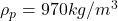 \rho_p=970kg/m^3