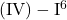 \mathrm{(IV)-I^6}