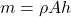 m=\rho Ah