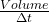 \frac{Volume}{\Delta t}