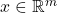 x \in \mathbb{R}^{m}