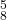 \begin{smallmatrix}5\\8\end{smallmatrix}