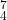 \begin{smallmatrix}7\\4\end{smallmatrix}