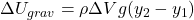 \Delta U_{grav}=\rho \Delta Vg(y_2-y_1)