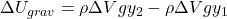 \Delta U_{grav}=\rho \Delta Vgy_2-\rho \Delta Vgy_1
