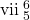 \mathrm{vii^{∅}\begin{smallmatrix}6\\5\end{smallmatrix}}