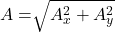 A=\sqrt[]{A_x^2+A_y^2}