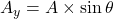 A_y=A\times\sin\theta