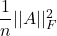 \dfrac{1}{n} ||A||_{F}^{2}