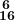 \mathbf{^{\:6}_{16}}