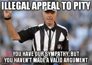 Image shows a referee. Text says "Illegal appeal to pity: you have our sympathy but you haven't made a valid argument."