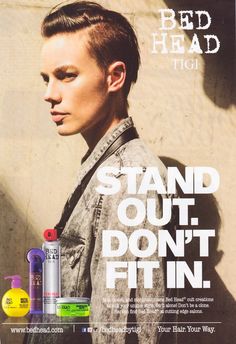 Ad for Bed Head hair products says "Stand out. Don't fit in."