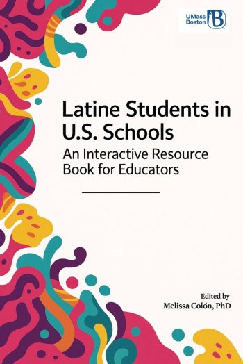 Cover image for Latine Students in U.S. Schools: An Interactive Resource Book for Educators