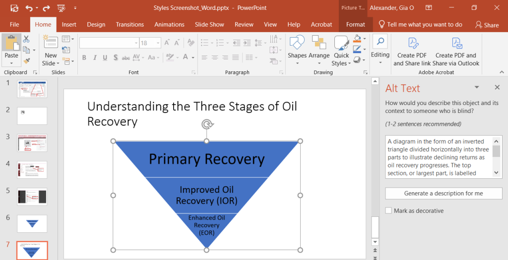 A screenshot using a sample worksheet to show how to add alt-text to images in Microsoft PowerPoint. The image alt-text is the following: A diagram in the form of an inverted triangle divided horizontally into three parts to illustrate declining returns as oil recovery progresses. The top section, or largest part, is labelled Primary Recovery. The middle part is labelled Improved Oil Recovery (IOR). The smallest section at the bottom of the diagram is labelled Enhanced Oil Recovery (EOR).
