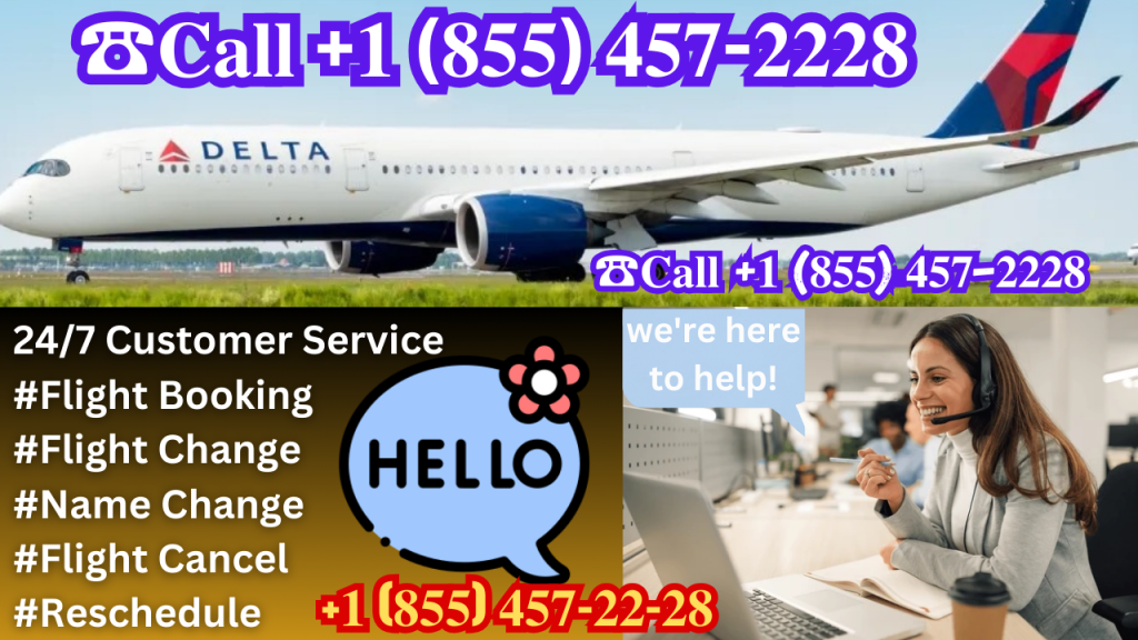 [Call Now ☎️+1(855) 457-2228] ~ How to Speak to Delta Airlines About Ticket Corrections? 