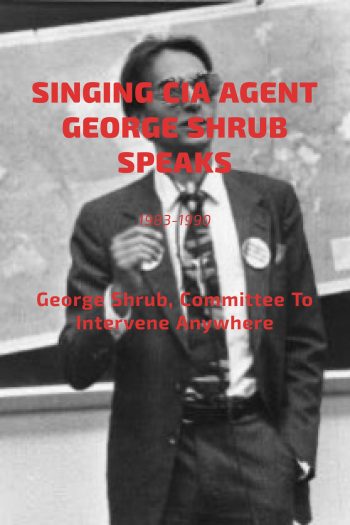 Cover image for SINGING CIA AGENT GEORGE SHRUB SPEAKS
