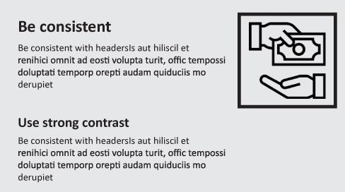 A visual mock up with text and icon that says Be consistent. Use strong contrast.