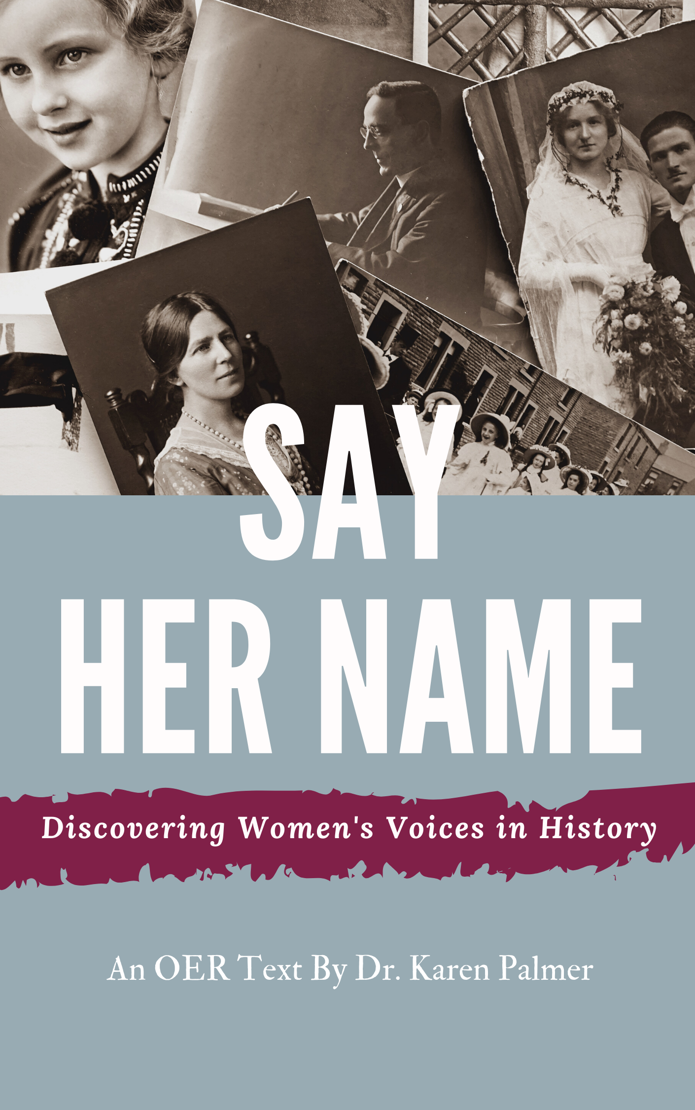 Cover image for Say Her Name: Discovering Women's Voices in History