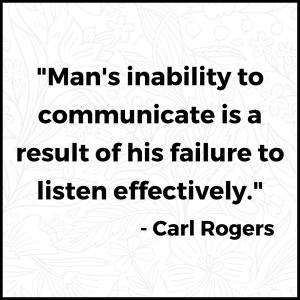 Box with Carl Rogers' quotation: "Man's inability to communicate is a result of his failure to listen effectively."