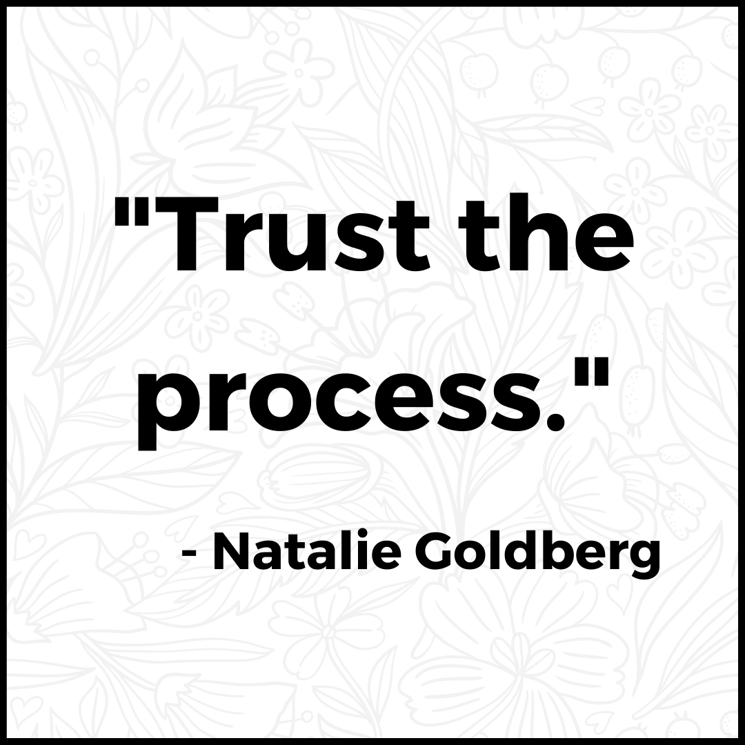 This image quotation says, "Trust the process."
