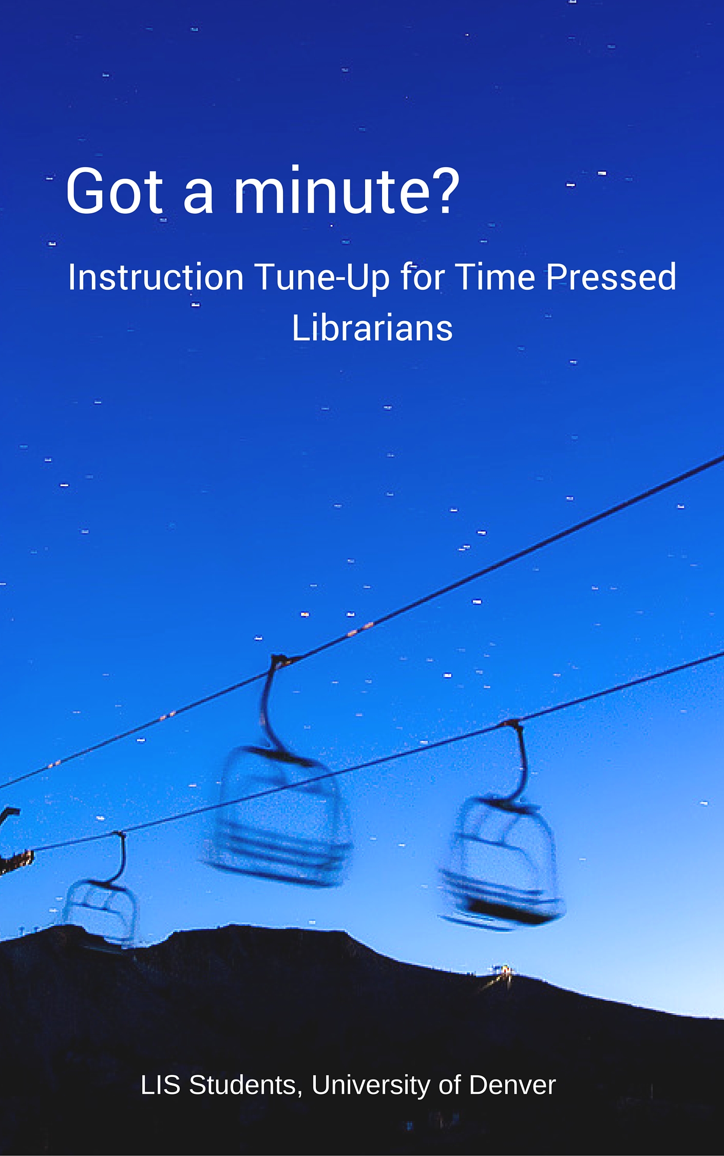 Cover image for Got a minute? Instruction tune-up for time pressed librarians