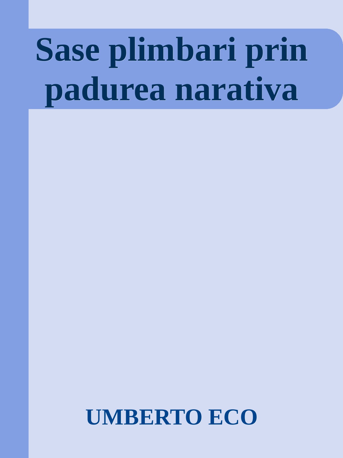 Cover image for Sase plimbari prin padurea narativa