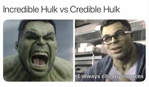 a meme of angry Hulk side by side with civil hulk reading Incredible Hulk vs Credible Hulk and Credible Hulk says I always cite my sources