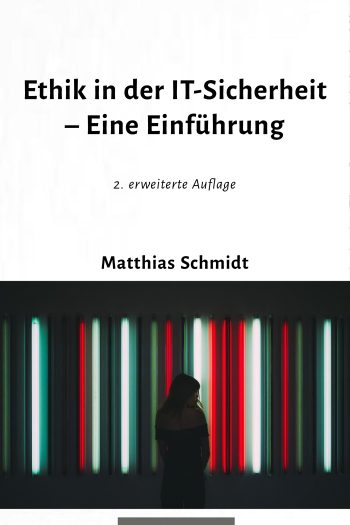 Titelbild für Ethik in der IT-Sicherheit (2. erweiterte Auflage)