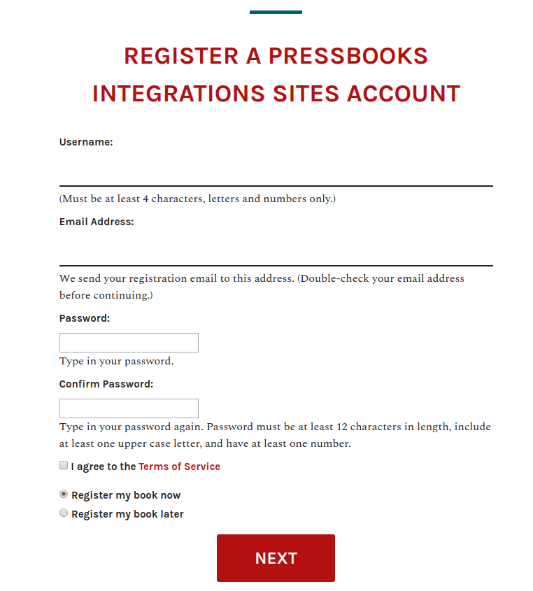 Example Pressbooks self-registration sign up page. Includes prompts for user name, email address, password, terms of service check box and whether they'd like to also create a book at this time.